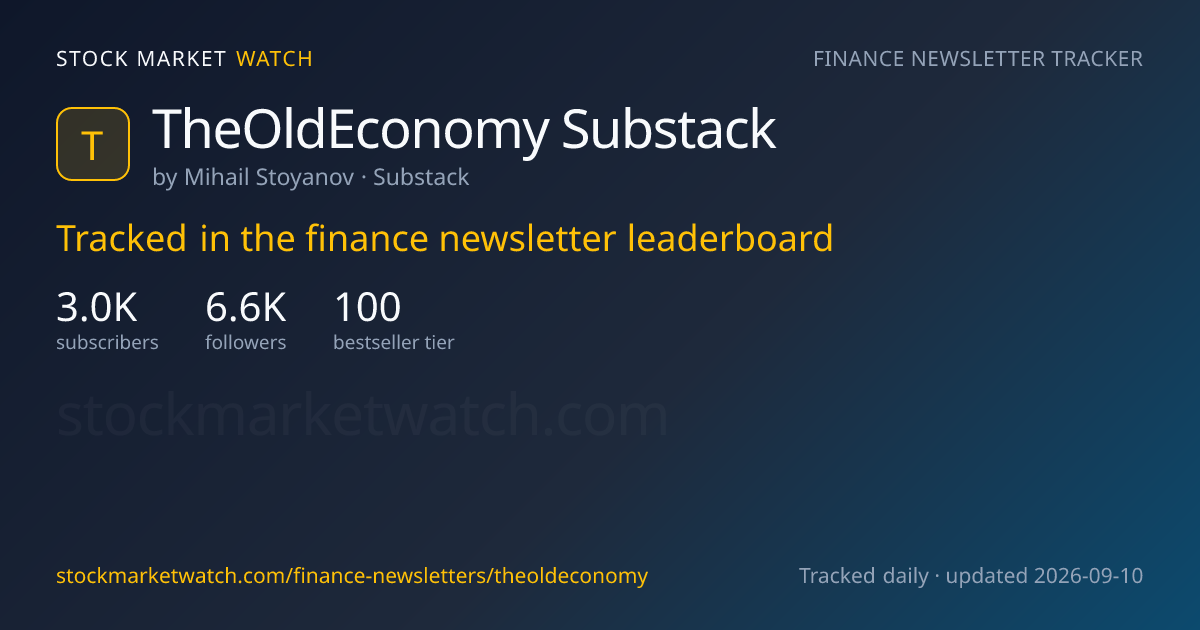 TheOldEconomy Substack — rank, subscribers and growth, tracked by Stock Market Watch
